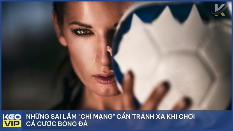 Mẹo Cá Cược Bóng Đá – Tips Tăng Tỷ Lệ Thắng Cho Bet Thủ 2025 3 Cố gỡ sau khi thua là sai lầm "chí mạng" cần tránh xa khi chơi cá độ bóng đá