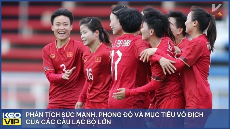 Tổng hợp tin bóng đá hôm nay có gì hot? Tâm điểm 24h qua 2 Phân tích sức mạnh, phong độ và mục tiêu vô địch của các câu lạc bộ lớn
