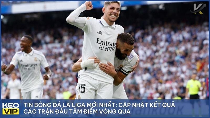 Tin Bóng Đá La Liga Mới Nhất: Cập Nhật Kết Quả & Nhận Định Kèo Nhà Cái 1 Kết quả La Liga hôm nay: Real Madrid thị uy sức mạnh, Barcelona thắng thuyết phục