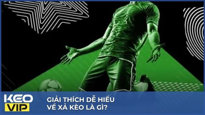 Xả kèo là gì trở thành chủ đề nóng tại các trận đấu đầy biến động