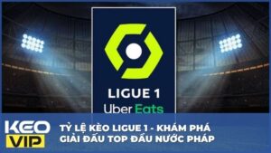 Tỷ Lệ kèo Ligue 1